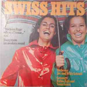 Orchester Joe Und Willy Schmid, Esther Egli Und Sonja Grain - Swiss Hits download mp3 flac