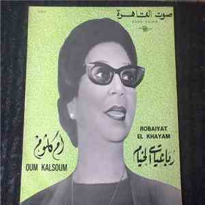 أم كلثوم = Oum Kalsoum - رباعيات الخيام = Robaiyat El Khayam download mp3 flac