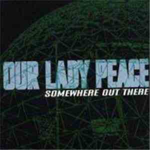 Our Lady Peace - Somewhere Out There download mp3 flac