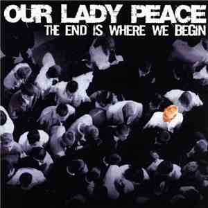 Our Lady Peace - The End Is Where We Begin download mp3 flac