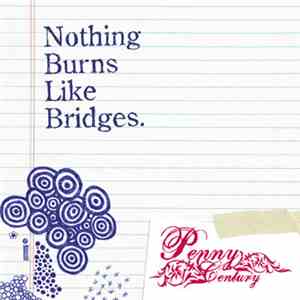Penny Century - Nothing Burns Like Bridges download mp3 flac