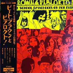 Pete Brown & Piblokto! - Things May Come And Things May Go, But The Art School Dance Goes On Forever download mp3 flac