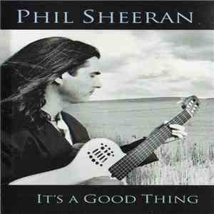 Phil Sheeran - It's A Good Thing download mp3 flac