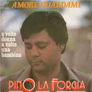 Pino La Forgia - Amore Guardami download mp3 flac