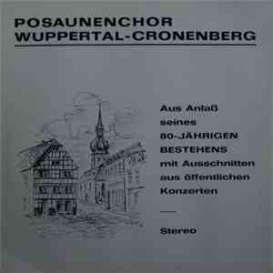 Posaunenchor Wuppertal - Cronenberg - Aus Anlaß Seines 80-Jährigen Bestehens Mit Ausschnitten Aus Öffentlichen Konzerten download mp3 flac