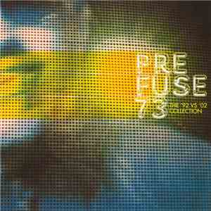 Prefuse 73 - The '92 VS '02 Collection download mp3 flac