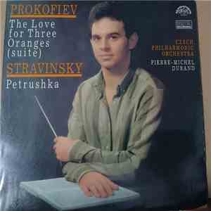Prokofiev / Stravinsky - Czech Philharmonic Orchestra, Pierre-Michel Durand - The Love For Three Oranges (Suite) / Petrushka download mp3 flac