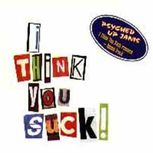 Psyched Up Janis - I Think You Suck download mp3 flac