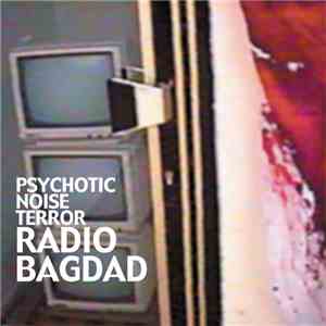 Radio Bagdad  - Psychotic Noise Terror download free