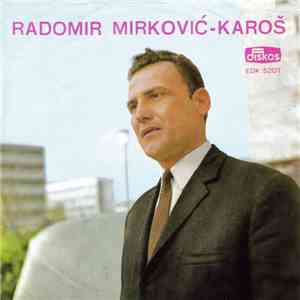 Radomir Mirković-Karoš - O Lepa Devojko download mp3 flac