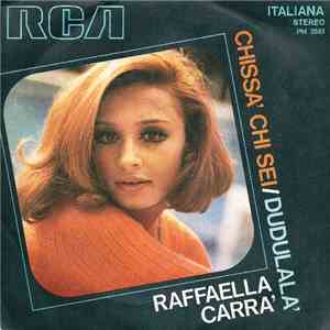 Raffaella Carra' - Chissa' Chi Sei / Dudulala' download mp3 flac
