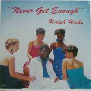 Ralph Hicks - Never Get Enough download free