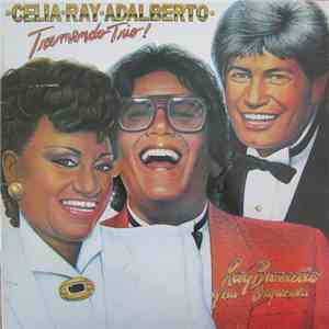 Ray Barretto Y Su Orquesta Canta Celia Cruz, Adalberto Santiago - Celia, Ray & Adalberto - Tremendo Trio! download mp3 flac