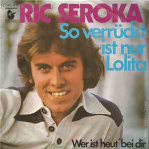 Ric Seroka - So Verrückt Ist Nur Lolita download free