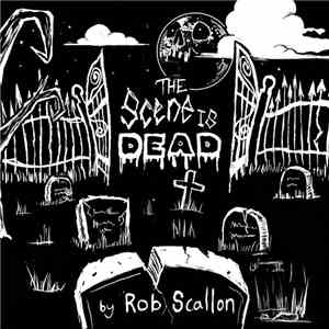 Rob Scallon - The Scene Is Dead download free