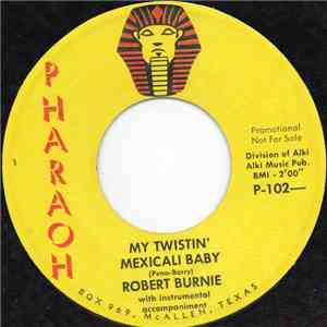 Robert Burnie - My Twistin' Mexicali Baby download mp3 flac