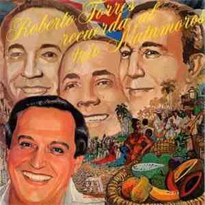 Roberto Torres - Roberto Torres Recuerda Al Trio Matamoros download mp3 flac