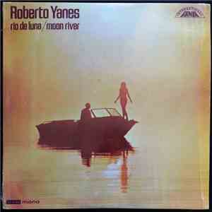 Roberto Yanes - Rio De Luna / Moon River download mp3 flac