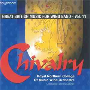 Royal Northern College of Music Wind Orchestra - Chivalry download free