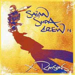 Saïan Supa Crew - X Raisons download mp3 flac