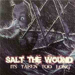 Salt The Wound - It's Taken Too Long download mp3 flac