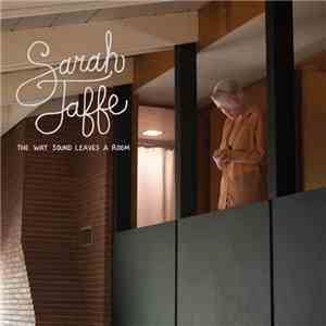 Sarah Jaffe - The Way Sound Leaves A Room download mp3 flac