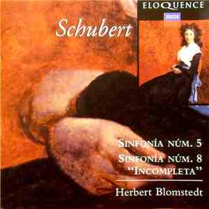 Schubert - Herbert Blomstedt, Orquesta Sinfónica De San Francisco - Sinfonía Núm. 5 / Sinfonía Núm. 8 "Incompleta" download mp3 flac