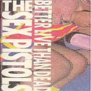 Sex Pistols - Better Live Than Dead download mp3 flac