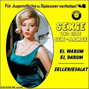Sexie Und Ihre Sex-Armee - Ei Warum, Ei Darum / Selleriesalat download free