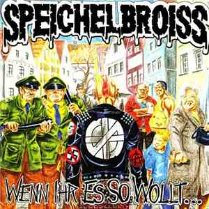 Speichelbroiss - Wenn Ihr Es So Wollt... download mp3 flac