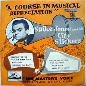 Spike Jones And His City Slickers - A Course In Musical Depreciation download mp3 flac