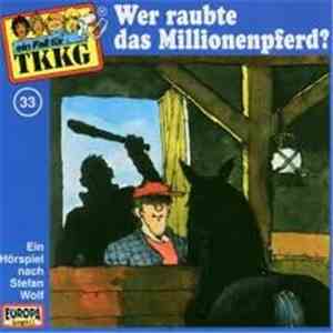 Stefan Wolf - TKKG 33 - Wer Raubte Das Millionenpferd? download mp3 flac