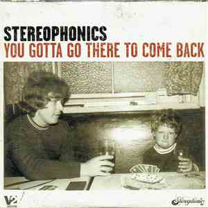 Stereophonics - You Gotta Go There To Come Back download free