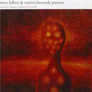 Steve Kilbey & Martin Kennedy - Present - Unseen Music Unheard Words download mp3 flac