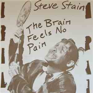 Steve Stain - The Brain Feels No Pain download mp3 flac