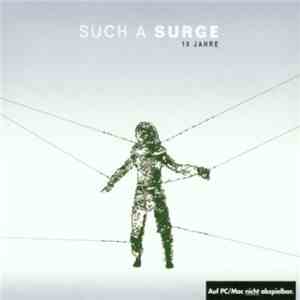Such A Surge - 10 Jahre download free