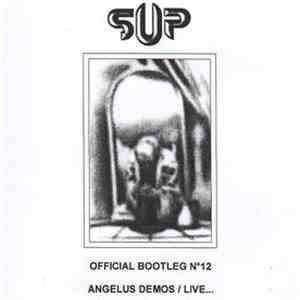 SUP - Angelus Demos / Live... - Official Bootleg Nº12 download mp3 flac