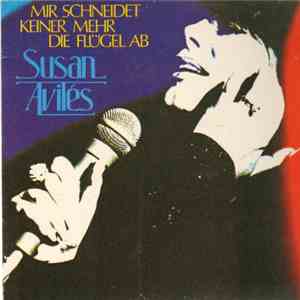 Susan Avilés - Mir Schneidet Keiner Mehr Die Flügel Ab download free