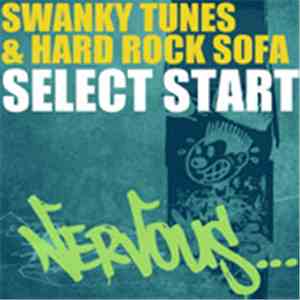 Swanky Tunes & Hard Rock Sofa - Select Start download mp3 flac