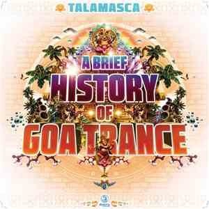 Talamasca - A Brief History Of Goa Trance download free