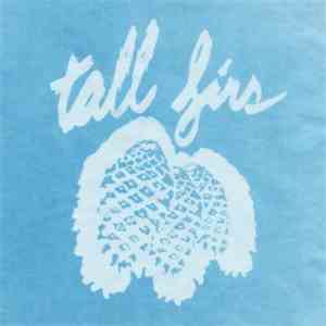 Tall Firs - Out Of It And Into It download mp3 flac