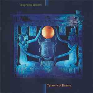 Tangerine Dream - Tyranny Of Beauty download mp3 flac