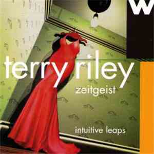 Terry Riley, Zeitgeist - Intuitive Leaps download free