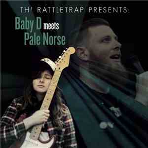 Th' Rattletrap - Th' Rattletrap Presents: Baby D Meets Pale Norse download mp3 flac