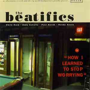 The Beatifics - How I Learned To Stop Worrying download mp3 flac