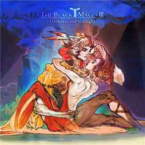 The Black Mages - The Black Mages III: Darkness And Starlight download mp3 flac