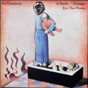 The Chameleons - In Shreds / Nostalgia / Less Than Human download mp3 flac