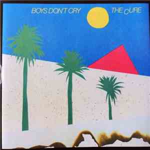 The Cure - Boys Don't Cry download mp3 flac