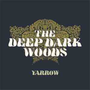 The Deep Dark Woods - Yarrow download mp3 flac