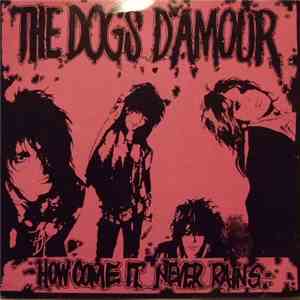 The Dogs D'Amour - How Come It Never Rains download mp3 flac